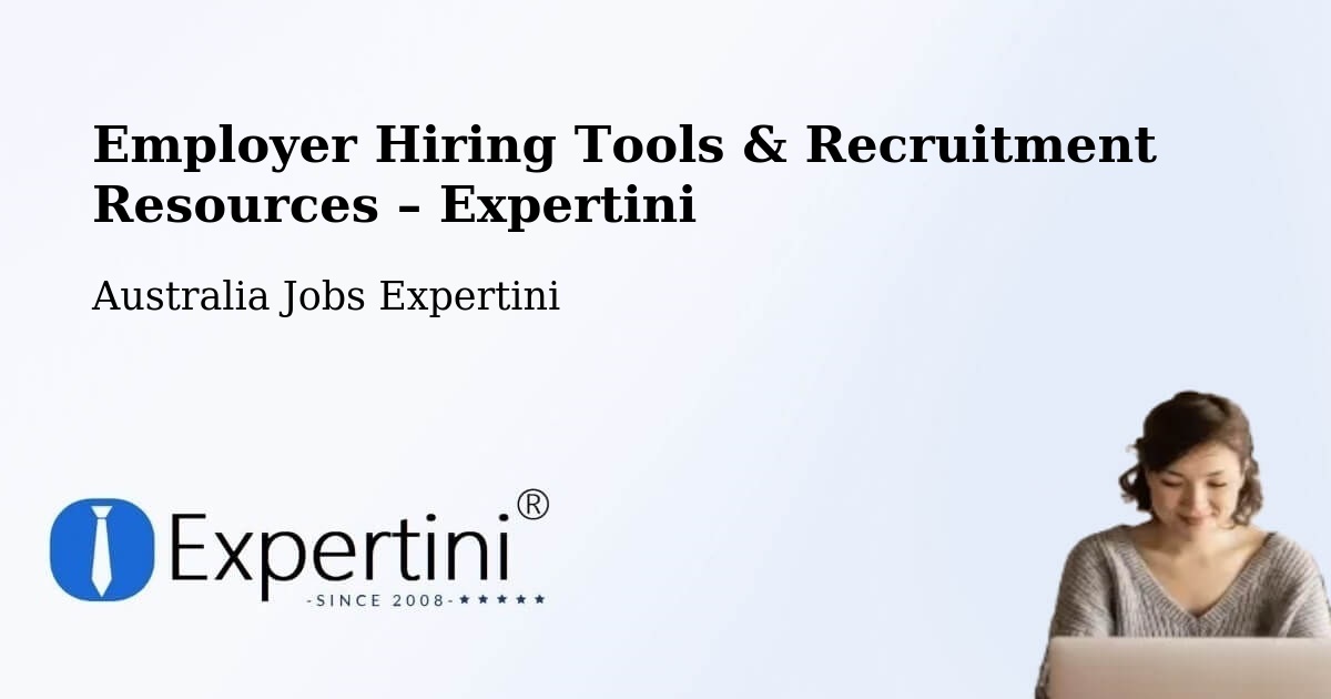 Employer Hiring Tools & Recruitment Resources – Broadview - Broadview, Australia Jobs Expertini